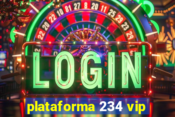 plataforma 234 vip